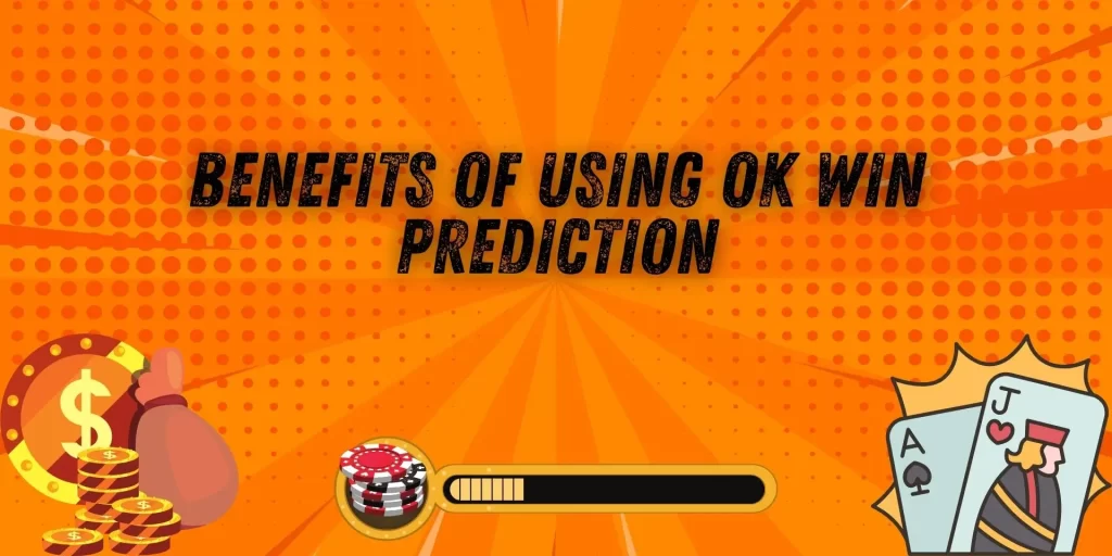 Benefits of Using OK Win Prediction