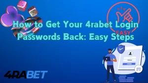 How to Get Your 4rabet Login Passwords Back: Easy Steps