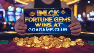 Unlock Huge Fortune Gems Wins at GoaGameClub